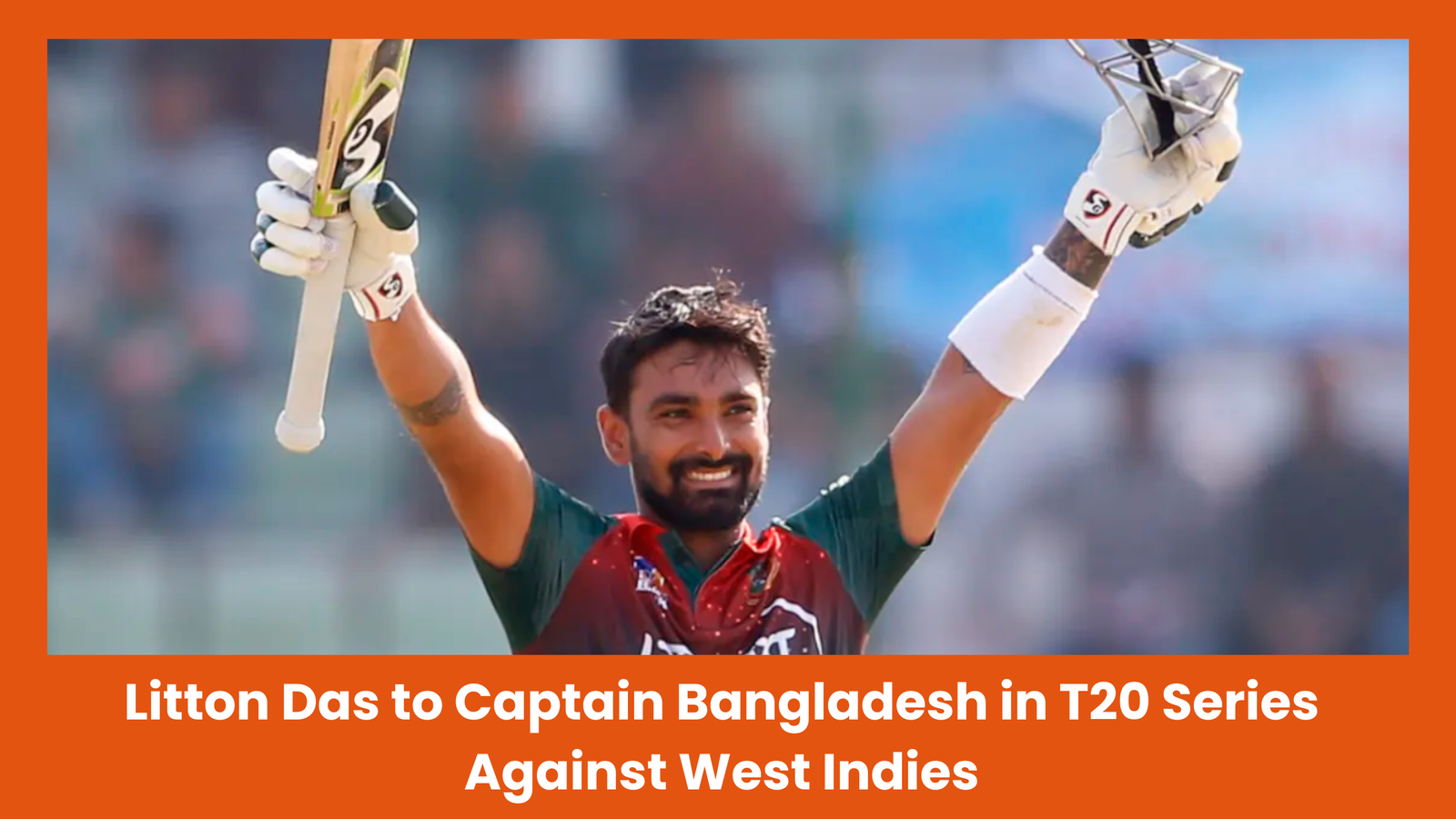 Litton Das to Captain Bangladesh in T20 Series Against West Indies